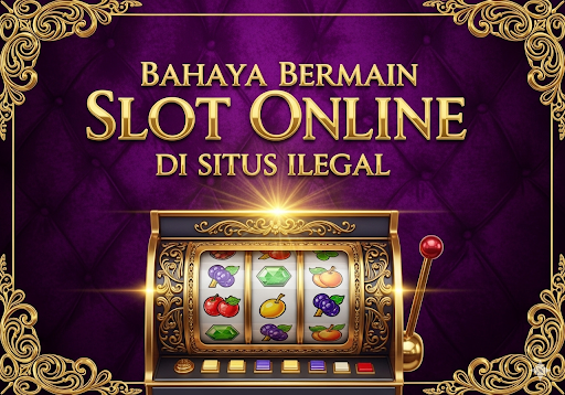 Bahaya-Bermain-Slot-Online-di-Situs-Ilegal